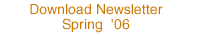 Download Newsletter-Spring '06